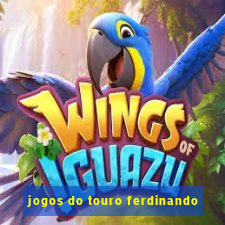 jogos do touro ferdinando